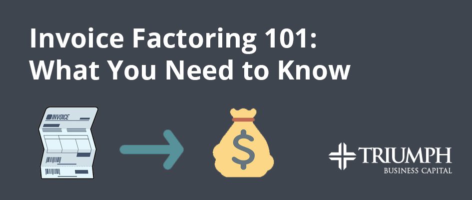 Invoice Factoring 101: What You Need To Know