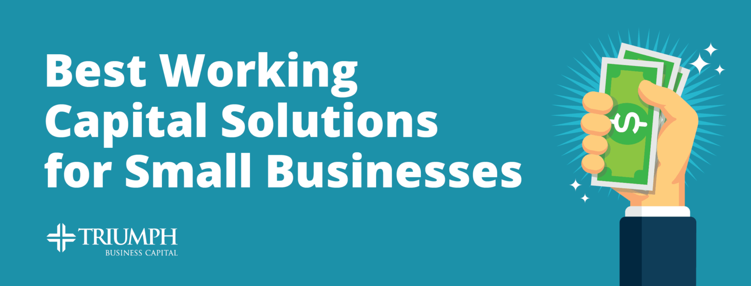 Best Working Capital Solutions For Small Businesses