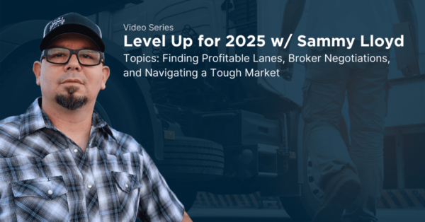 Image for Level Up for 2025: Booking Loads Smarter with Owner-Operator Sammy Lloyd 